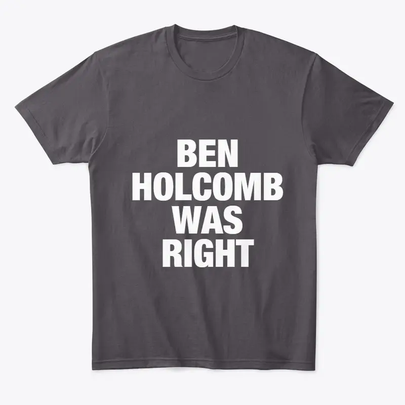 Ben Holcomb Was Right